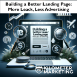 Building a better landing page. Get more leads for less advertising.