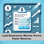 Lead Generation: Shorter Forms. Better Revenue.